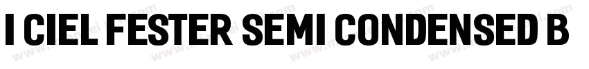 i Ciel Fester Semi Condensed Bold字体转换